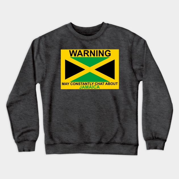 Warning May Constantly Chat About JAMAICA Crewneck Sweatshirt by Kangavark